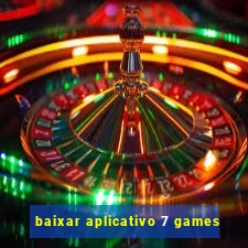 baixar aplicativo 7 games